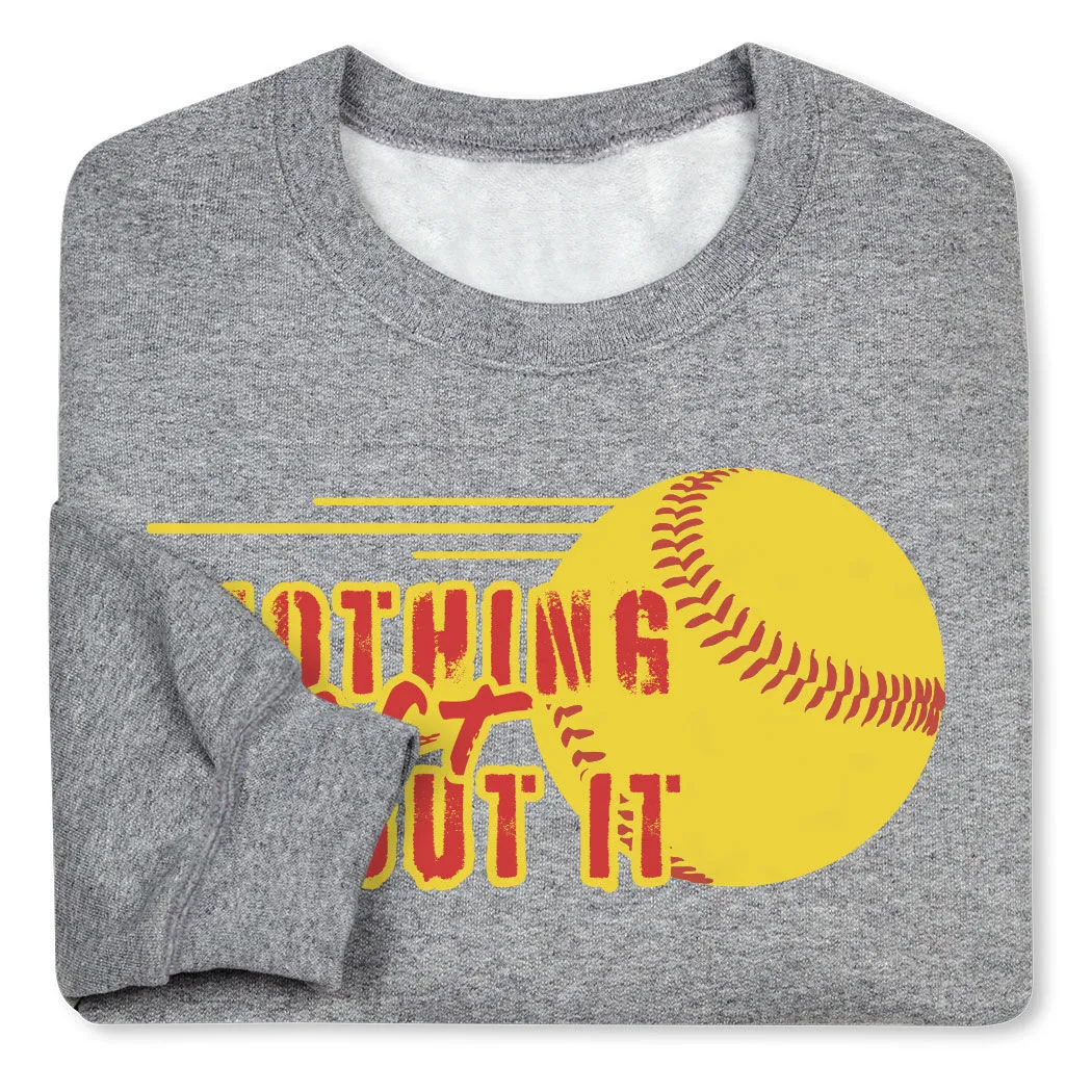 Softball Crewneck Sweatshirt - Nothing Soft About It 